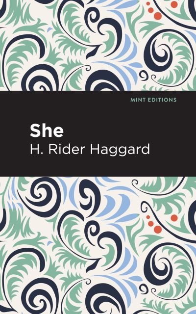 She - Mint Editions - H. Rider Haggard - Books - Graphic Arts Books - 9781513264950 - July 1, 2021
