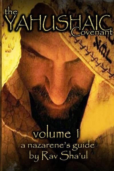 Cover for Rav Sha\'ul · The Yahushaic Covenant Volume 1: the Mediator (Pocketbok) (2015)