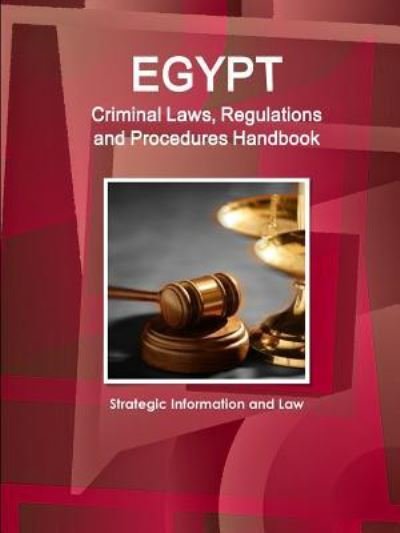 Cover for Inc Ibp · Egypt Criminal Laws, Regulations and Procedures Handbook - Strategic Information and Law (Paperback Book) (2018)