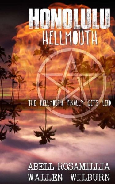 Cover for Armand Rosamilia · Honolulu Hellmouth: the Hellmouth Finally Gets Leid (Paperback Book) (2015)