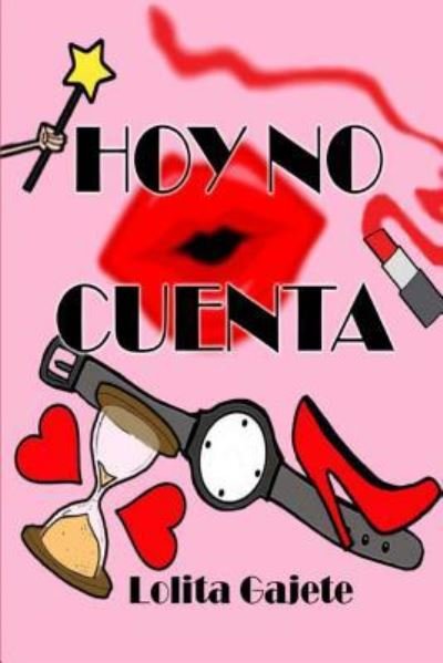 Lolita Gajete · Hoy no cuenta (Paperback Book) (2015)