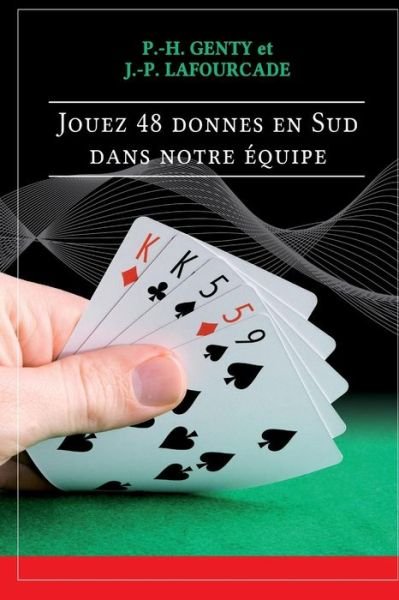 Cover for P H Genty · Jouez 48 Donnes en Sud Dans Notre Equipe (Pocketbok) (2015)