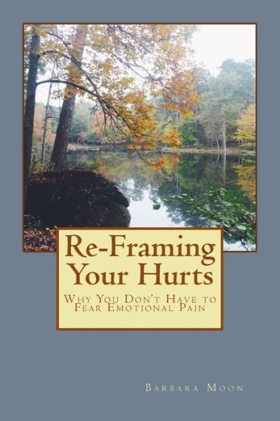 Cover for Barbara Moon · Re-Framing Your Hurts (Paperback Book) (2015)