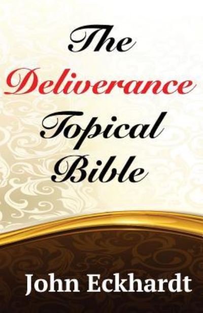 Cover for John Eckhardt · The Deliverance Topical Bible (Pocketbok) (2015)