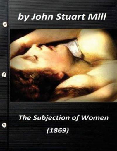 Cover for John Stuart Mill · The Subjection of Women (1869) by John Stuart Mill (World's Classics) (Pocketbok) (2016)