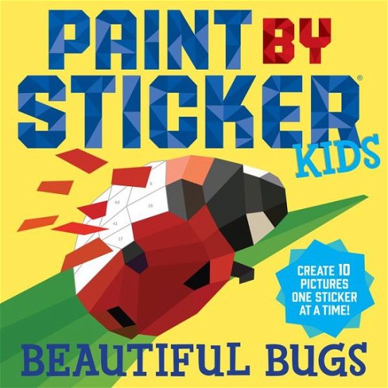 Cover for Workman Publishing · Paint by Sticker Kids: Beautiful Bugs: Create 10 Pictures One Sticker at a Time! (Kids Activity Book, Sticker Art, No Mess Activity, Keep Kids Busy) (Taschenbuch) (2018)