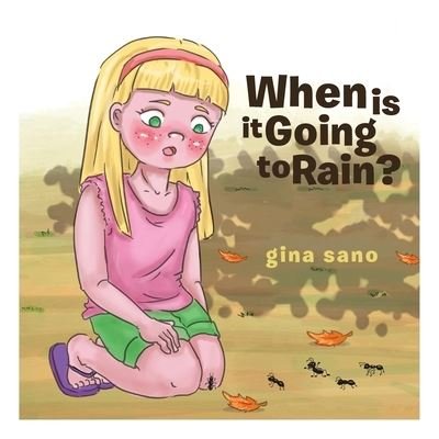 Cover for Gina Sano · When Is It Going to Rain? (Taschenbuch) (2017)