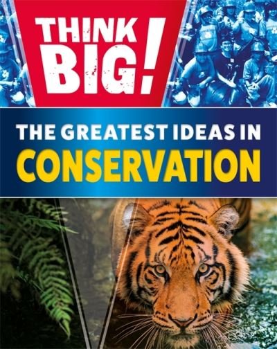 Cover for Izzi Howell · Think Big!: The Greatest Ideas in Conservation - Think Big! (Gebundenes Buch) (2022)