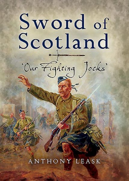 Cover for Anthony Leask · The Sword of Scotland: 'Our Fighting Jocks' (Paperback Book) (2021)