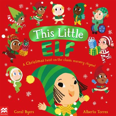 Cover for Coral Byers · This Little Elf: A Christmas Twist on the Classic Nursery Rhyme! - This Little... (Paperback Book) (2023)