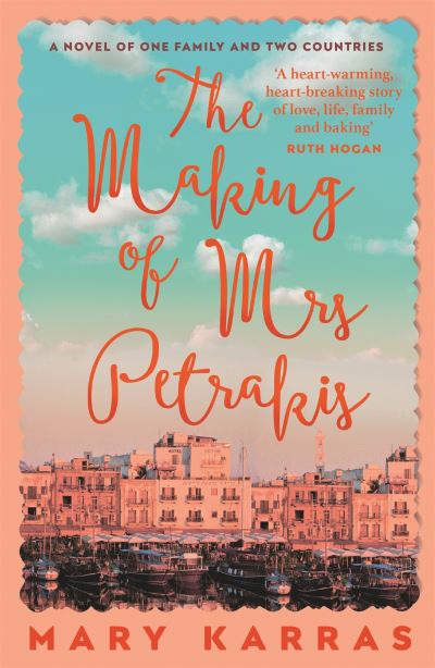 Cover for Mary Karras · The Making of Mrs Petrakis: a novel of one family and two countries (Paperback Book) (2022)