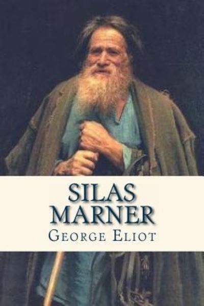 Silas Marner - George Eliot - Books - Createspace Independent Publishing Platf - 9781536980950 - August 8, 2016