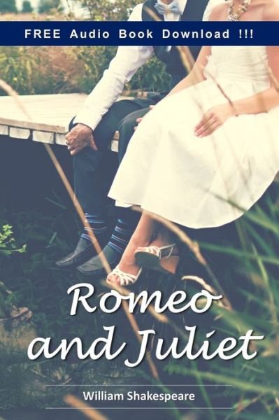 Romeo and Juliet - William Shakespeare - Kirjat - CreateSpace Independent Publishing Platf - 9781539736950 - keskiviikko 26. lokakuuta 2016