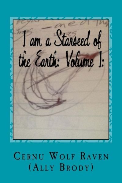 Cover for Cernu Wolf Raven (Ally Brody) · I Am a Starseed of the Earth (Paperback Book) (2016)