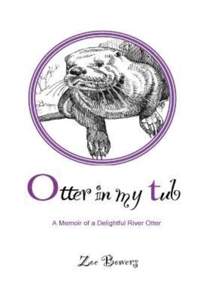 Cover for Zoe Bowers · Otter in my Tub (Pocketbok) (2017)