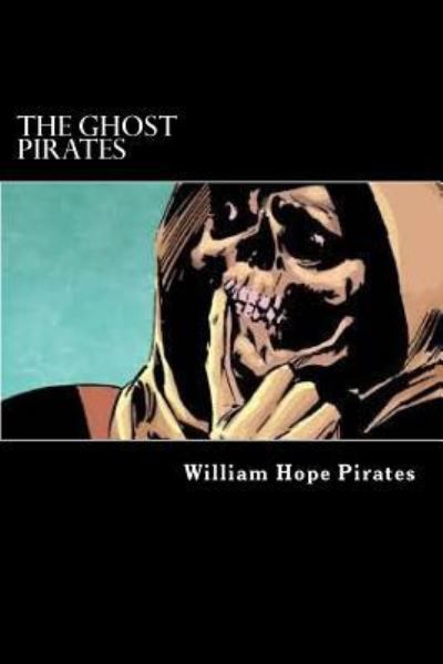 Cover for William Hope Hodgson · The Ghost Pirates (Paperback Book) (2017)