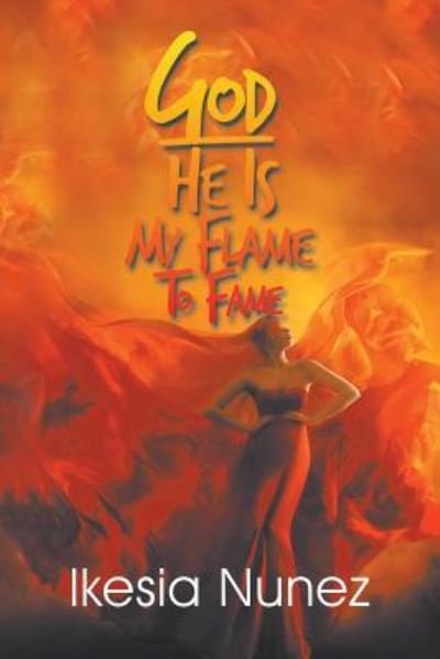 Cover for Lkesia Nunez · God-He Ls My Flame to Fame (Taschenbuch) (2018)