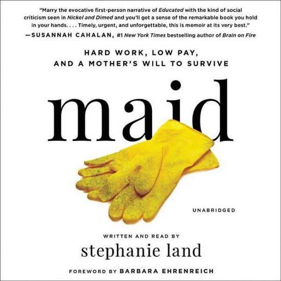 Cover for Stephanie Land · Maid : Hard Work, Low Pay, and a Mother's Will to Survive (Audiobook (CD)) (2019)