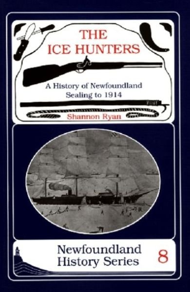 The Ice Hunters - Shannon Ryan - Livres - Breakwater Books,Canada - 9781550810950 - 1 mai 1994
