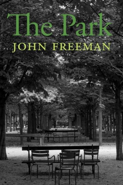 The Park - John Freeman - Books - Copper Canyon Press,U.S. - 9781556595950 - June 18, 2020