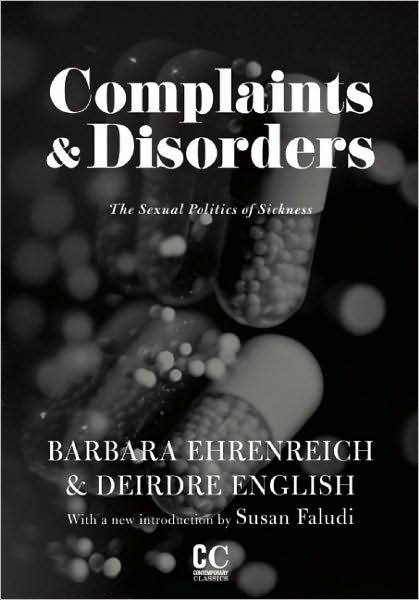 Cover for Barbara BE Ehrenreich · Complaints And Disorders: The Sexual Politics of Sickness (Paperback Book) [Second edition] (2011)
