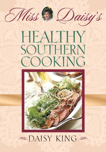 Cover for Daisy King · Miss Daisy's Healthy Southern Cooking (Taschenbuch) (2004)