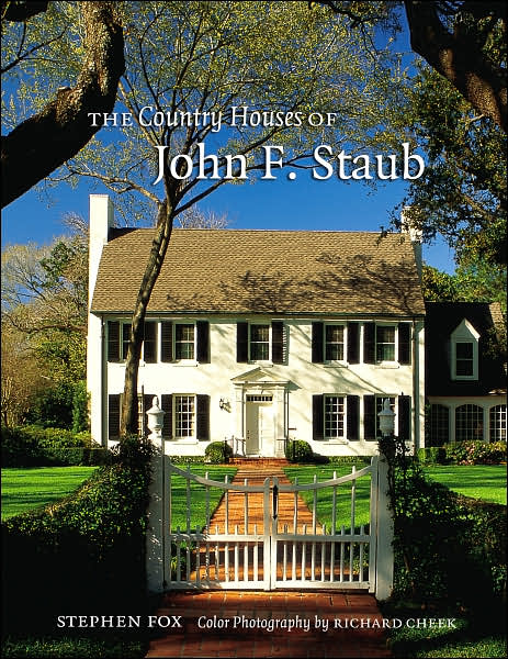 Cover for Stephen Fox · The Country Houses of John F. Staub - Sara and John Lindsey Series in the Arts and Humanities (Hardcover Book) (2007)