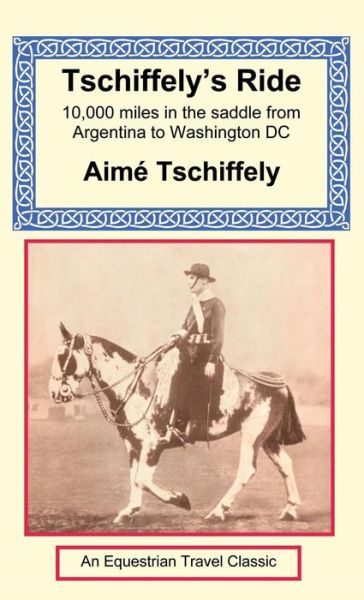 Cover for Aime Tschiffely · Tschiffely's Ride: Southern Cross to Pole Star (Gebundenes Buch) (2001)