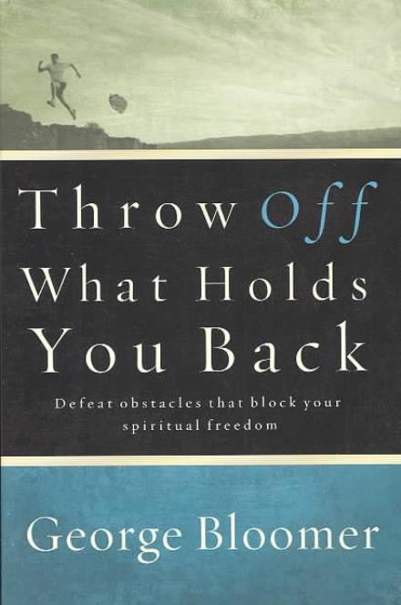 Cover for George Bloomer · Throw off What Holds You Back (Paperback Book) (2003)