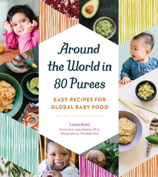 Cover for Leena Saini · Around the World in 80 Purees: Easy Recipes for Global Baby Food (Taschenbuch) (2016)
