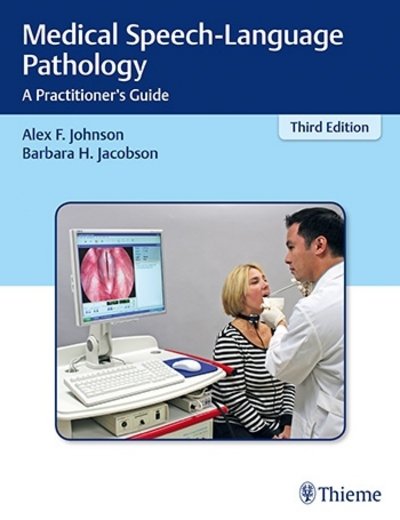 Cover for Johnson Alex F. · Medical Speech-Language Pathology: A Practitioner's Guide (Gebundenes Buch) [3 New edition] (2016)