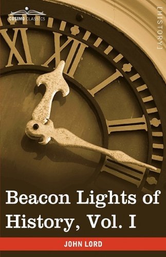 Cover for John Lord · Beacon Lights of History, Vol. I: the Old Pagan Civilizations (In 15 Volumes) (Hardcover Book) (2009)