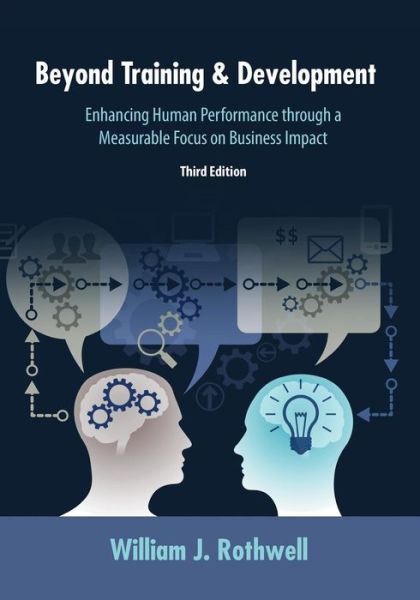 Cover for William J Rothwell · Beyond Training and Development, 3rd Edition: Enhancing Human Performance Through a Measurable Focus on Business Impact (Pocketbok) (2015)