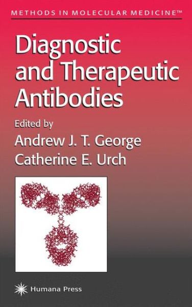 Cover for Andrew J T George · Diagnostic and Therapeutic Antibodies - Methods in Molecular Medicine (Paperback Book) [Softcover reprint of hardcover 1st ed. 2000 edition] (2010)