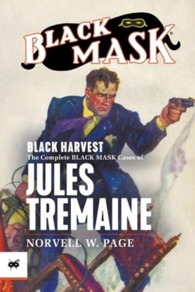 Cover for Norvell W Page · Black Harvest: The Complete Black Mask Cases of Jules Tremaine - Black Mask (Taschenbuch) (2021)