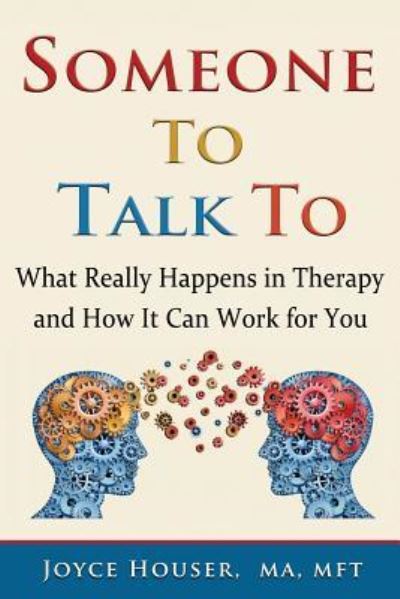 Cover for Joyce Houser · Someone To Talk To: What Really Happens in Therapy and How It Can Work for You (Paperback Bog) (2018)