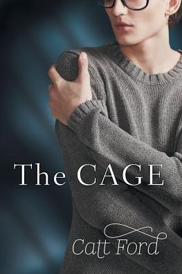 The Cage - Catt Ford - Książki - Dreamspinner Press - 9781634763950 - 31 lipca 2015