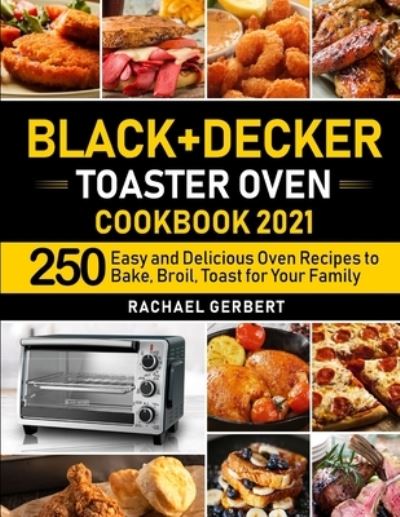 Cover for Rachael Gerbert · Black+Decker Toaster Oven Cookbook 2021 (Pocketbok) (2021)