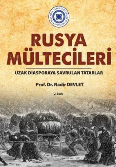Cover for Nadir Devlet · Rusya Multecileri: Uzak Diasporaya Savrulan Tatarlar - Istanbul Aydin Universitesi Yayinlari (Paperback Book) (2019)