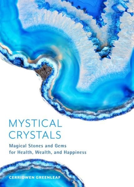 Cover for Cerridwen Greenleaf · Mystical Crystals: Magical Stones and Gems for Health, Wealth, and Happiness (Paperback Bog) (2020)