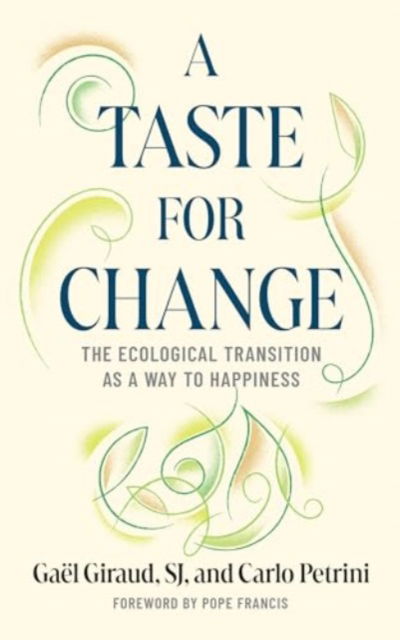 A Taste for Change: The Ecological Transition as a Way to Happiness - Gael Giraud - Bøger - Georgetown University Press - 9781647125950 - 1. august 2025