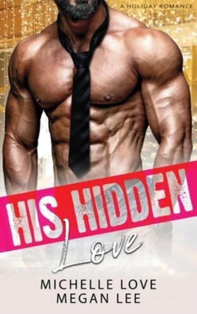 Cover for Michelle Love · His Hidden Love (Hardcover bog) (2021)