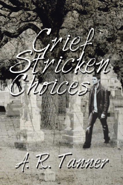 Cover for A R Tanner · Grief Stricken Choices (Paperback Book) (2021)