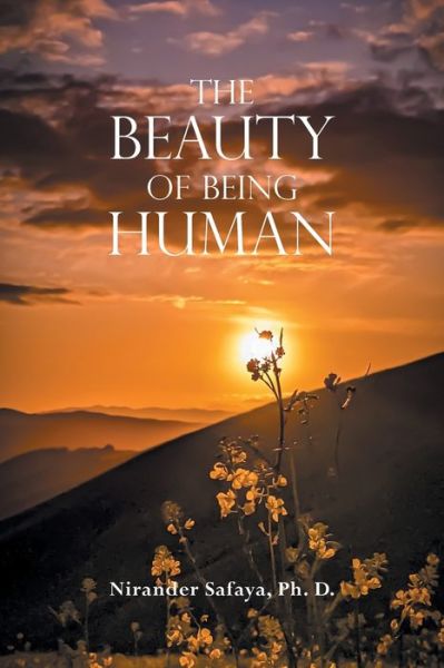 Cover for Nirander Safaya Ph D · The Beauty of Being Human (Paperback Book) (2020)