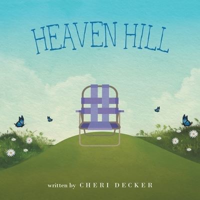 Cover for Cheri Decker · Heaven Hill (Book) (2022)