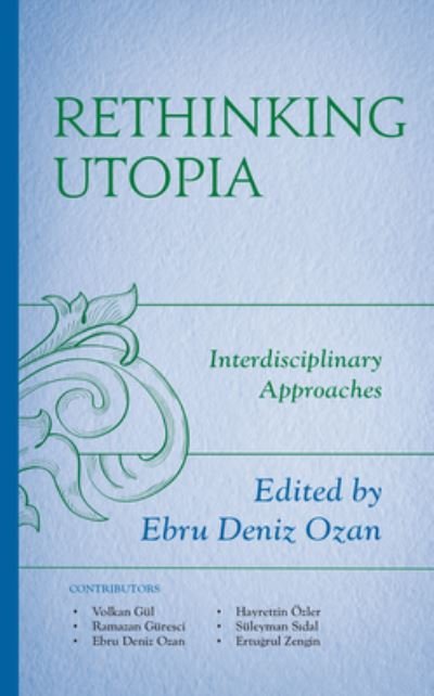 Cover for Ebru Deniz Ozan · Rethinking Utopia: Interdisciplinary Approaches - Political Theory for Today (Hardcover bog) (2022)