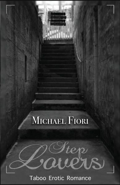 Cover for Micheal Fiori · Step Lovers: Taboo Erotic Romance (Paperback Book) (2015)