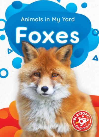 Foxes - Amy McDonald - Bøker - Bellwether Media - 9781681037950 - 1. august 2020