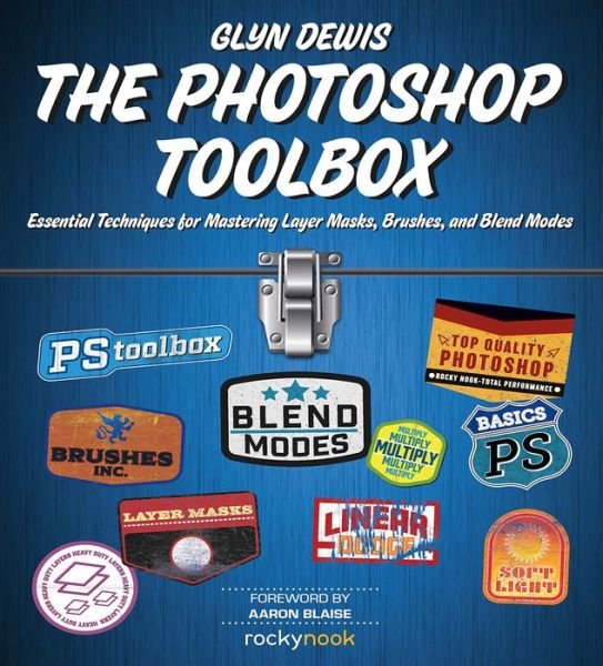 Cover for Glyn Dewis · The Photoshop Toolbox: Essential Techniques for Mastering Layer Masks, Brushes, and Blend modes (Paperback Book) (2018)