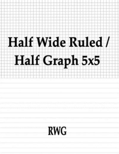 Cover for Rwg · Half Wide Ruled / Half Graph 5x5 (Pocketbok) (2019)